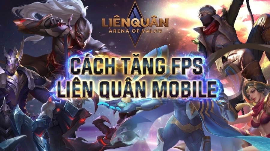 Cách tăng FPS cho Liên Quân Mobile